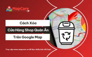 Cách xóa cửa hàng trên Google Map khi ngừng kinh doanh