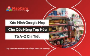 Xác minh Google Map cho cửa hàng tạp hóa