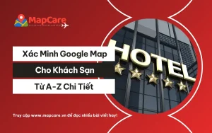 Xác minh Google Map cho khách sạn