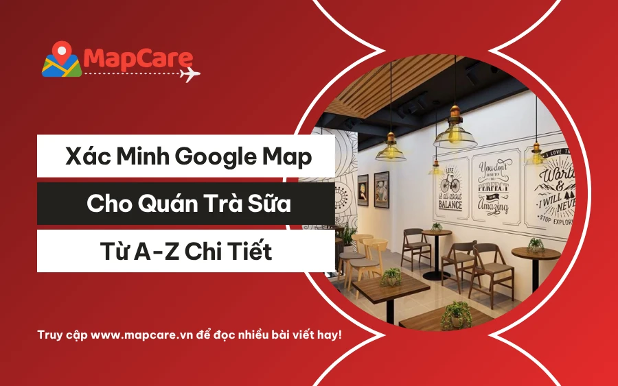Xác minh Google Map cho quán trà sữa